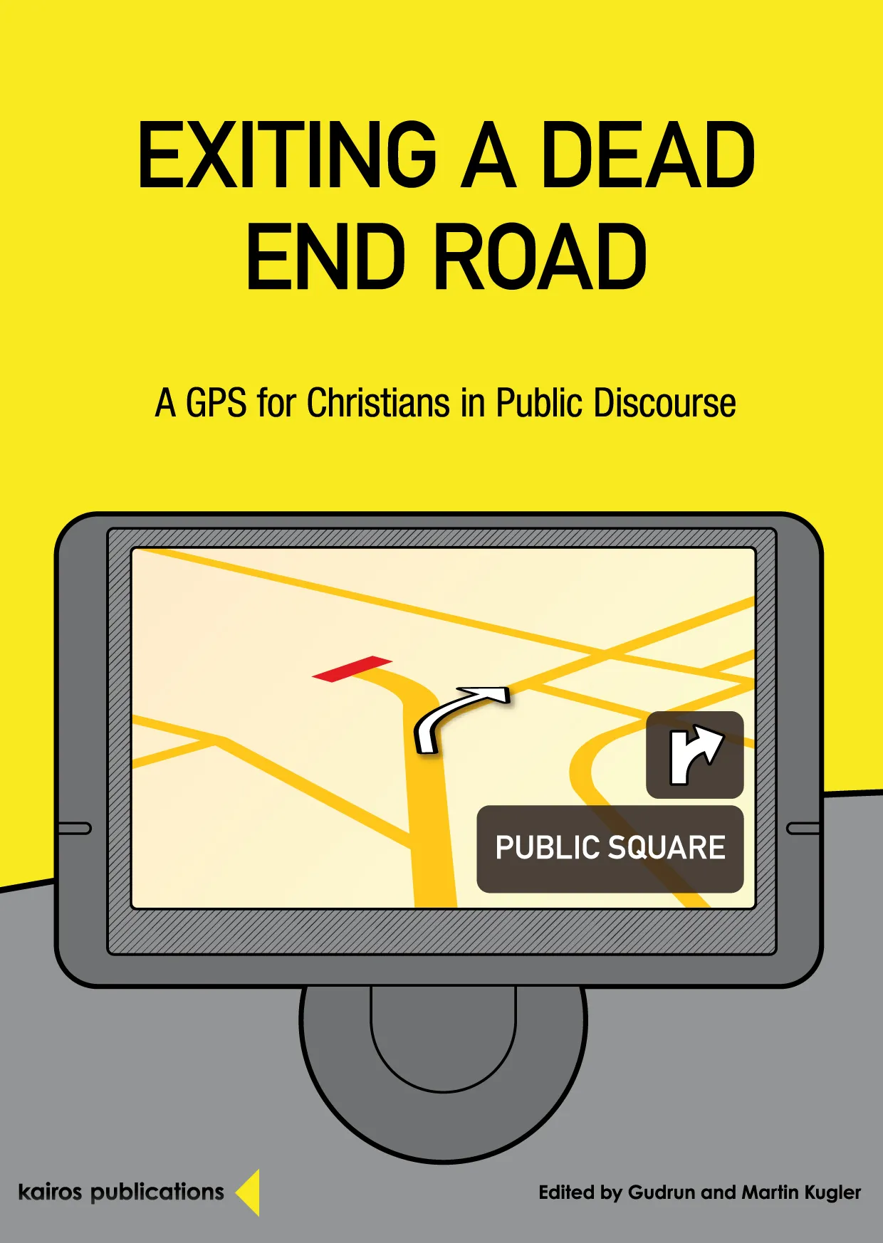 Exiting a Dead End Road: A GPS for Christians in Public Discourse